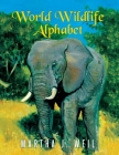 World Wildlife Alphabet By Martha J. Weil Cover Image