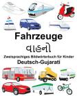 Deutsch-Gujarati Fahrzeuge Zweisprachiges Bildwörterbuch für Kinder Cover Image