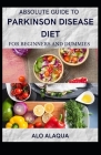 Absolute Guide To Parkinson Disease Diet For Beginners And Dummies Cover Image