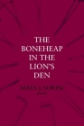 The Boneheap in the Lion's Den By Maya J. Sorini Cover Image