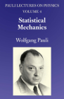 Statistical Mechanics, Volume 4: Volume 4 of Pauli Lectures on Physics (Dover Books on Physics #4) Cover Image