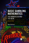 Basic Gambling Mathematics: The Numbers Behind the Neon, Second Edition By Mark Bollman Cover Image