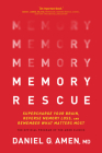 Memory Rescue: Supercharge Your Brain, Reverse Memory Loss, and Remember What Matters Most Cover Image