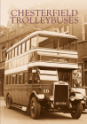 Chesterfield Trolleybuses By Barry M. Marsden Cover Image