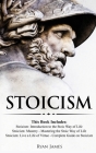 Stoicism: 3 Books in One - Stoicism: Introduction to the Stoic Way of Life, Stoicism Mastery: Mastering the Stoic Way of Life, S Cover Image