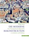 Die Moderne Rekonstruktion: Eine Emanzipation Der Burgerschaft in Architektur Und Stadtebau Cover Image