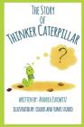 The Story of Thinker Caterpillar By Colors and Tunes Studio (Illustrator), Andrea Iskowitz Cover Image