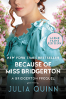 Because of Miss Bridgerton: A Bridgerton Prequel By Julia Quinn Cover Image