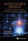 Intelligible Design: A Realistic Approach to the Philosophy and History of Science By Julio A. Gonzalo, Manuel M. Carreira Cover Image
