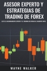 Asesor Experto y Estrategias de Trading de Forex By Wayne Walker Cover Image