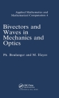 Bivectors and Waves in Mechanics and Optics (Applied Mathematics #4) By P. Boulanger, M. a. Hayes Cover Image