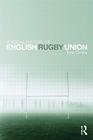 A Social History of English Rugby Union By Tony Collins Cover Image