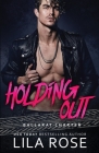 Holding Out (Hawks MC: Ballarat Charter #1) By Lila Rose Cover Image
