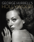 George Hurrell's Hollywood: Glamour Portraits, 1925-1992 By Mark A. Vieira, Sharon Stone (Foreword by) Cover Image