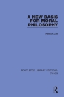 A New Basis for Moral Philosophy By Keekok Lee Cover Image