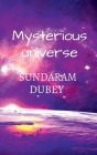 Mysterious universe By Sundaram Dubey Cover Image