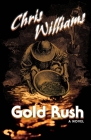 Gold Rush By Chris Williams Cover Image