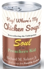 Hey! Where's My Chicken Soup?: Remembering the unforgotten soul of the Preachers By Jr. Salazar, Richard Matt Cover Image