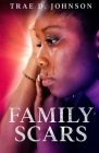 Family Scars By Trae Johnson, Melissa Caudle Cover Image