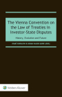 The Vienna Convention on the Law of Treaties in Investor-State Disputes: History, Evolution and Future By Esmé Shirlow (Editor), Kiran Nasir Gore (Editor) Cover Image