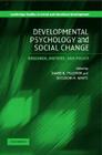 Developmental Psychology and Social Change: Research, History and Policy (Cambridge Studies in Social and Emotional Development) Cover Image