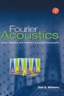 Fourier Acoustics: Sound Radiation and Nearfield Acoustical Holography By Earl G. Williams Cover Image