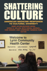 Shattering Culture: American Medicine Responds to Cultural Diversity By Mary-Jo DelVecchio Good (Editor), Sarah S. Willen (Editor), Seth Donal Hannah (Editor), Ken Vickery (Editor), Lawrence Taeseng Park (Editor) Cover Image