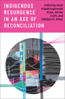 Indigenous Resurgence in an Age of Reconciliation Cover Image