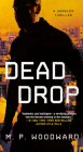 Dead Drop (Handler Thriller, A #2) By M.P. Woodward Cover Image