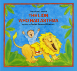 The Lion Who Had Asthma By Jonathan London, Nadine Bernard Westcott (Illustrator) Cover Image