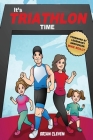 It's TRIATHLON Time By Brian D. Cleven, Mike Reilly (Foreword by), Bobooks- Edd and Eren (Illustrator) Cover Image