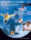 Using Data to Improve Student Learning in Elementary School [With CDROM] By Victoria Bernhardt Cover Image