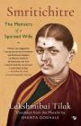 Smritichitre: The Memoirs of a Spirited Wife By Lakshmibai Tilak, Shanta Gokhale (Translator) Cover Image