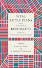 Vital Little Plans: The Short Works of Jane Jacobs Cover Image