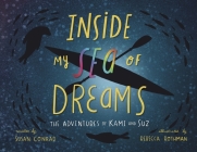 Inside my Sea of Dreams: The Adventures of Kami and Suz By Susan Marie Conrad, Rebecca Rothman (Illustrator) Cover Image