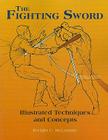 The Fighting Sword: Illustrated Techniques and Concepts Cover Image