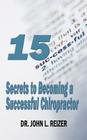 15 Secrets to Becoming a Successful Chiropractor Cover Image