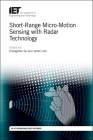 Short-Range Micro-Motion Sensing with Radar Technology (Control) By Changzhan Gu (Editor), Jaime Lien (Editor) Cover Image