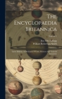 The Encyclopaedia Britannica: Latest Edition. A Dictionary Of Arts, Sciences And General Literature; Volume 1 By Day Otis Kellogg, William Robertson Smith (Created by) Cover Image