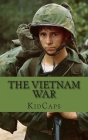 The Vietnam War: A History Just for Kids! By Kidcaps Cover Image