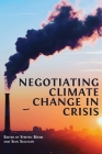 Negotiating Climate Change in Crisis By Steffen Böhm (Editor), Sian Sullivan (Editor) Cover Image