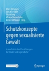 Schutzkonzepte Gegen Sexualisierte Gewalt in Medizinischen Einrichtungen Für Kinder Und Jugendliche By Marc Allroggen (Editor), Jörg M. Fegert (Editor), Elisa König (Editor) Cover Image