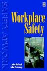 Workplace Safety: For Occupational Health and Safety (Safety at Work Series #4) By John Ridley, John Channing, John Ridley (Editor) Cover Image