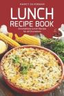Lunch Recipe Book: Scrumptious Lunch Recipe for all Occasions By Nancy Silverman Cover Image