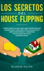 Los secretos del house flipping: ¿Tienes buen ojo para descubrir oportunidades inmobiliarias? Descubre cómo ganar mucho dinero reformando y vendiendo Cover Image