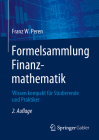 Formelsammlung Finanzmathematik: Wissen Kompakt Für Studierende Und Praktiker By Franz W. Peren Cover Image