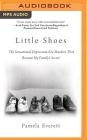 Little Shoes: The Sensational Depression-Era Murders That Became My Family's Secret Cover Image