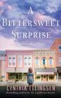 A Bittersweet Surprise By Cynthia Ellingsen, Kate Rudd (Read by) Cover Image