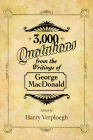 3,000 Quotations from the Writings of George MacDonald By George MacDonald, Harry Verploegh (Editor) Cover Image