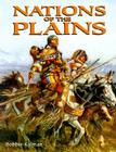 Nations of the Plains (Native Nations of North America) By Bobbie Kalman Cover Image